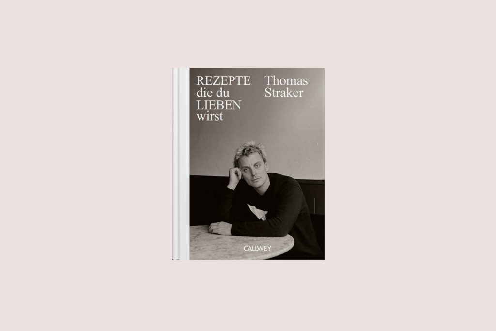 Buchtipp der Woche: Rezepte, die du lieben wirst © Callwey / Thomas Straker